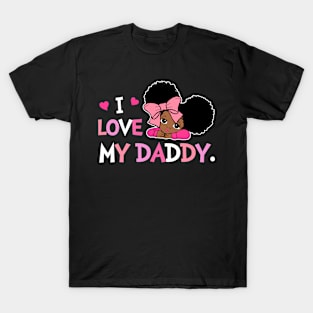 I Love My Daddy Best Dad Ever Gift For Men Father's Day Kids T-Shirt